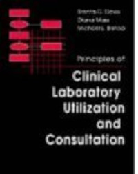 Principles of Clinical Laboratory Utilization and Consultation