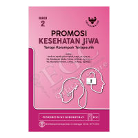 Promosi Kesehatan Jiwa : Terapi Kelompok Terapeutik Buku 2
